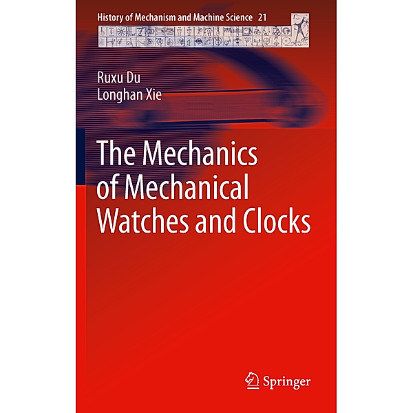 The Mechanics of Mechanical Watches and Clocks, Ruxu Du, Longhan Xie