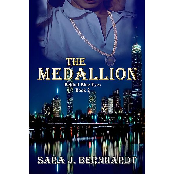 The Medallion (Behind Blue Eyes, #2) / Behind Blue Eyes, Sara J. Bernhardt