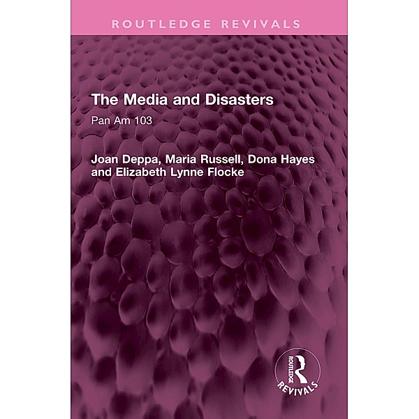 The Media and Disasters, Joan Deppa, Maria Russell, Dona Hayes, Elizabeth Lynne Flocke