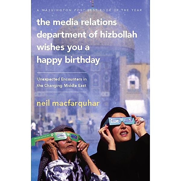 The Media Relations Department of Hizbollah Wishes You a Happy Birthday, Neil Macfarquhar