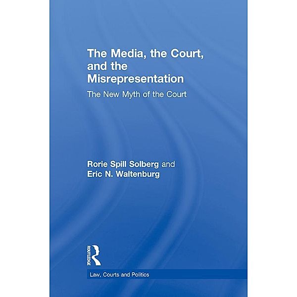 The Media, the Court, and the Misrepresentation, Rorie Spill Solberg, Eric N. Waltenburg