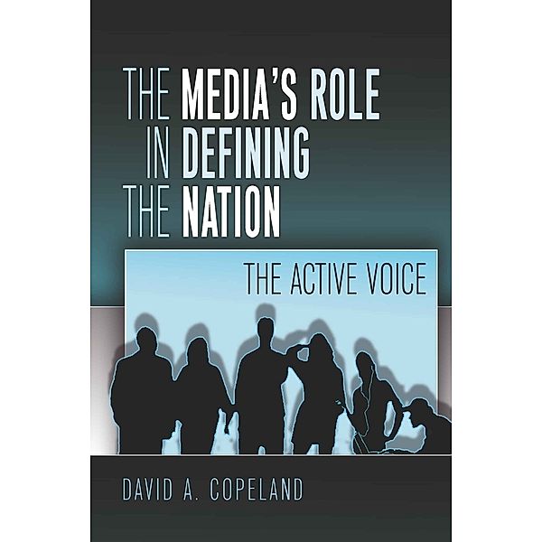 The Media's Role in Defining the Nation, David Copeland