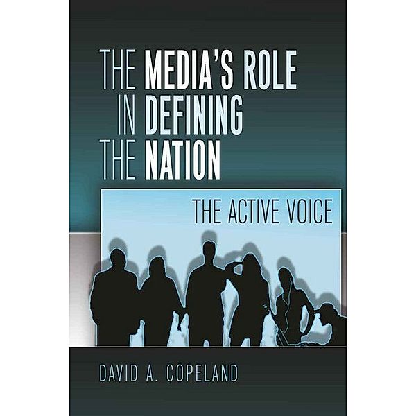 The Media's Role in Defining the Nation, David Copeland
