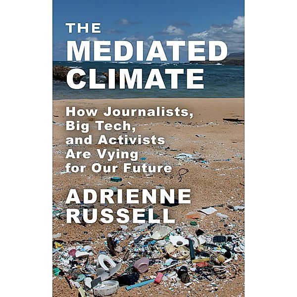 The Mediated Climate, Adrienne Russell