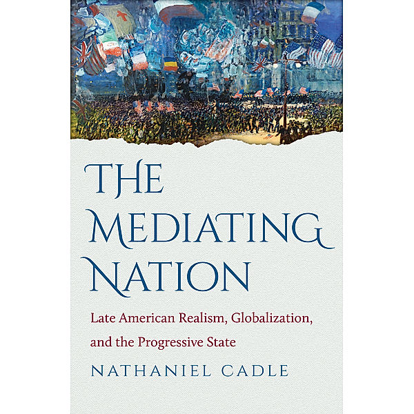 The Mediating Nation, Nathaniel Cadle