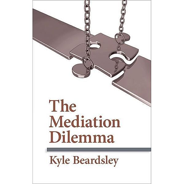 The Mediation Dilemma, Kyle Beardsley