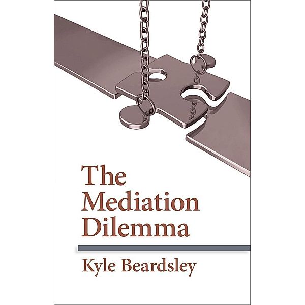 The Mediation Dilemma / Cornell Studies in Security Affairs, Kyle Beardsley