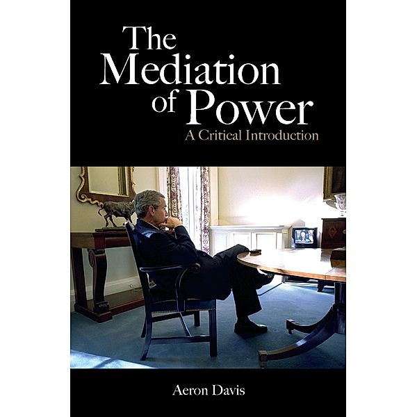 The Mediation of Power, Aeron Davis