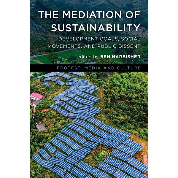 The Mediation of Sustainability / Protest, Media and Culture