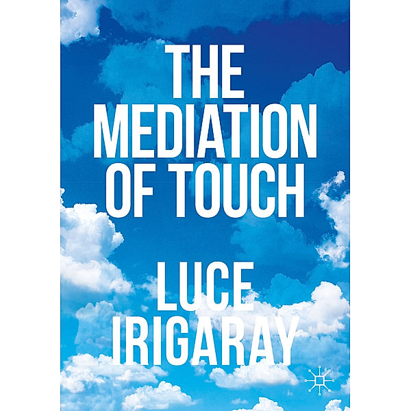 The Mediation of Touch, Luce Irigaray