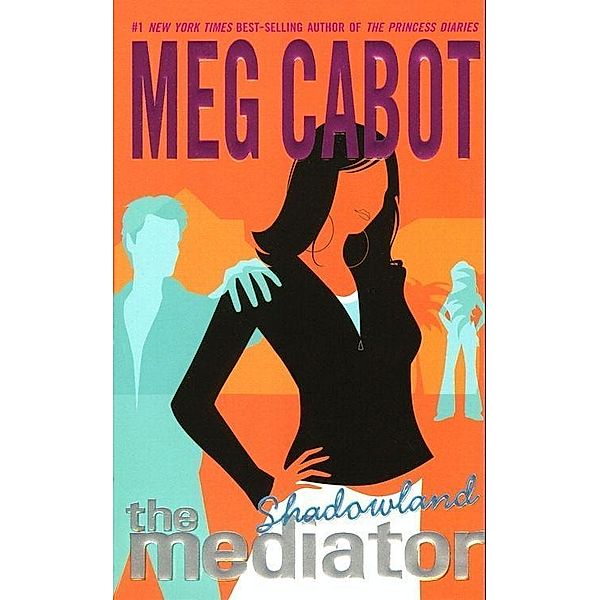 The Mediator #1: Shadowland / Mediator Bd.1, Meg Cabot