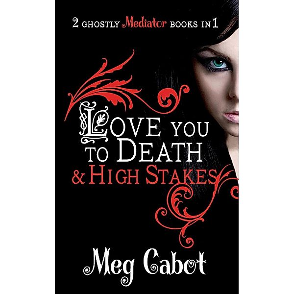 The Mediator: Love You to Death and High Stakes, Meg Cabot