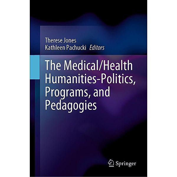 The Medical/Health Humanities-Politics, Programs, and Pedagogies