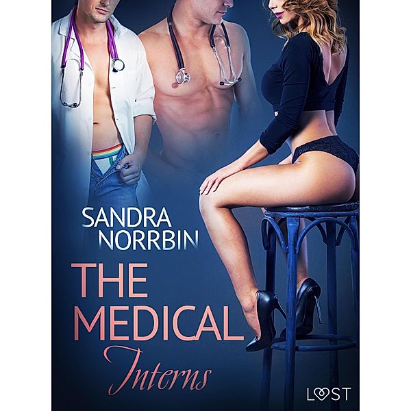 The Medical Interns - erotic short story / Delirium Bd.1, Sandra Norrbin