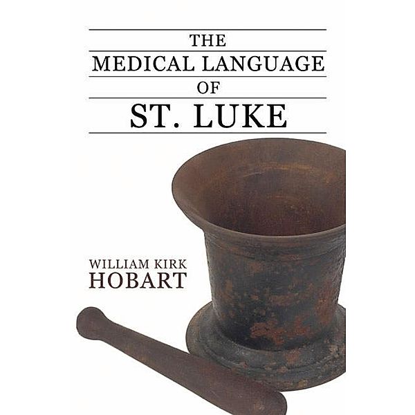 The Medical Language of St. Luke, William K. Hobart
