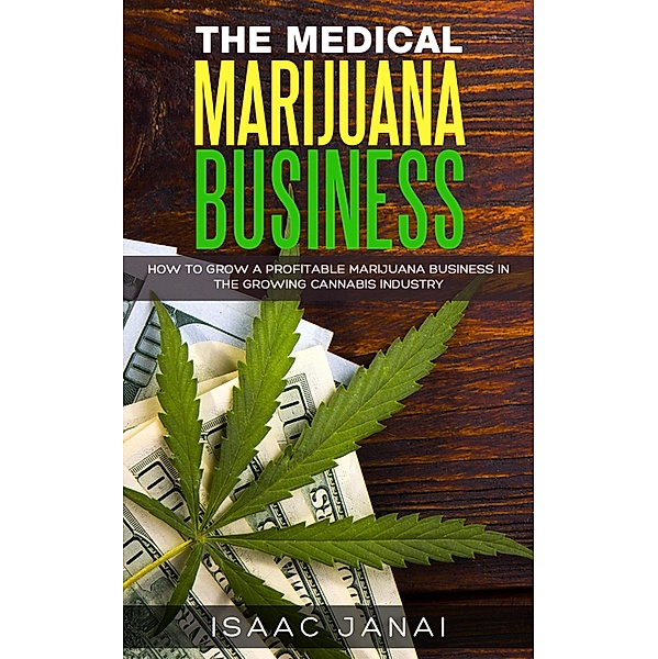 The Medical Marijuana Business, Isaac Janai