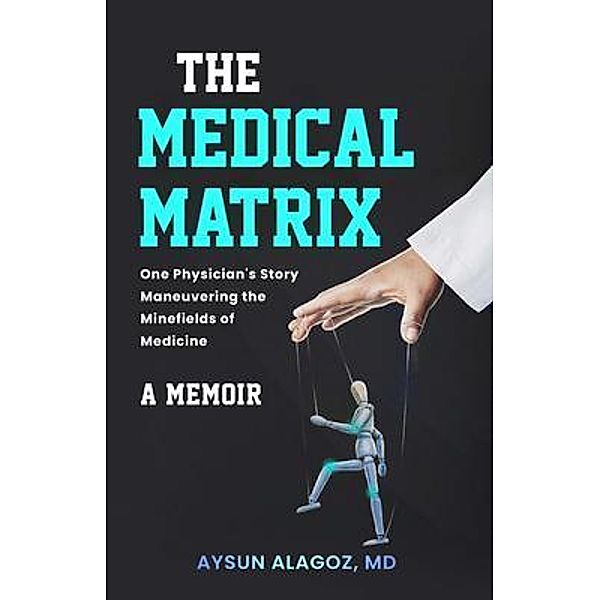 The Medical Matrix, Aysun Alagoz