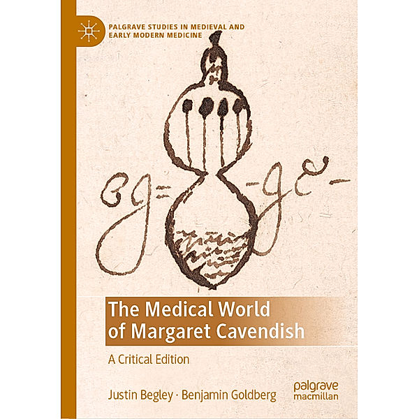 The Medical World of Margaret Cavendish, Justin Begley, Benjamin Goldberg