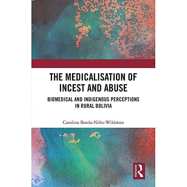 The Medicalisation of Incest and Abuse, Carolina Borda-Niño-Wildman
