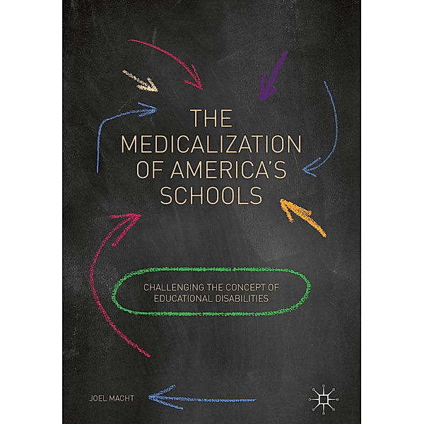 The Medicalization of America's Schools, Joel Macht