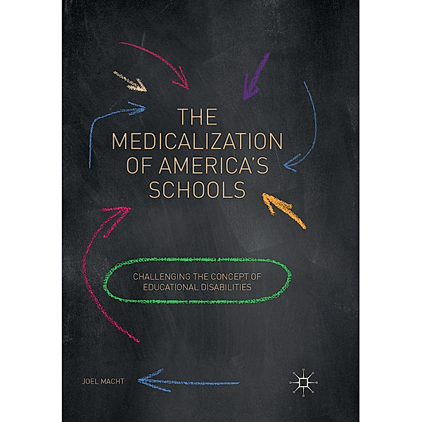 The Medicalization of America's Schools, Joel Macht