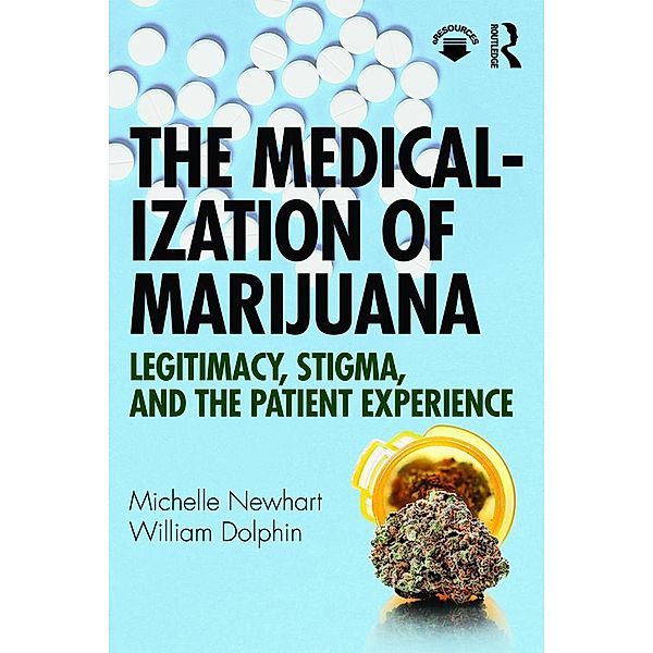 The Medicalization of Marijuana, Michelle Newhart, William Dolphin