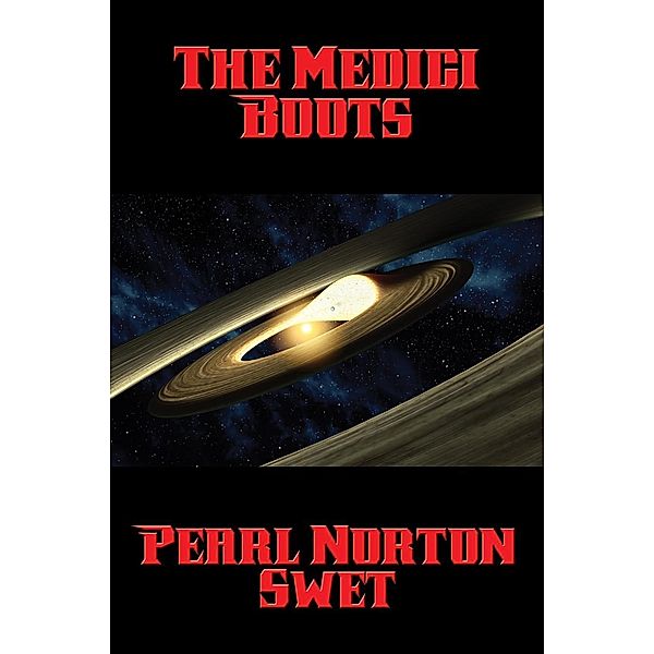 The Medici Boots / Positronic Publishing, Pearl Norton Swet