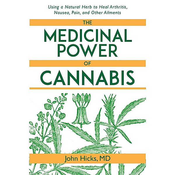 The Medicinal Power of Cannabis, John Hicks