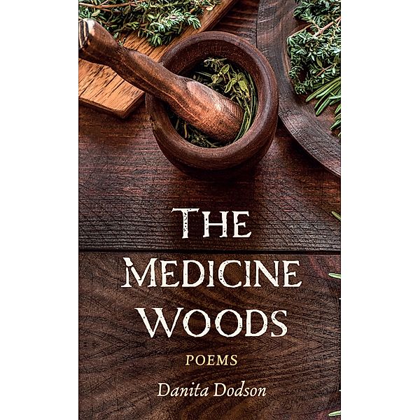 The Medicine Woods, Danita Dodson