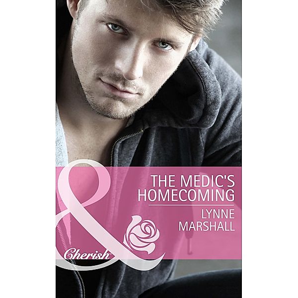 The Medic's Homecoming (Mills & Boon Cherish), Lynne Marshall