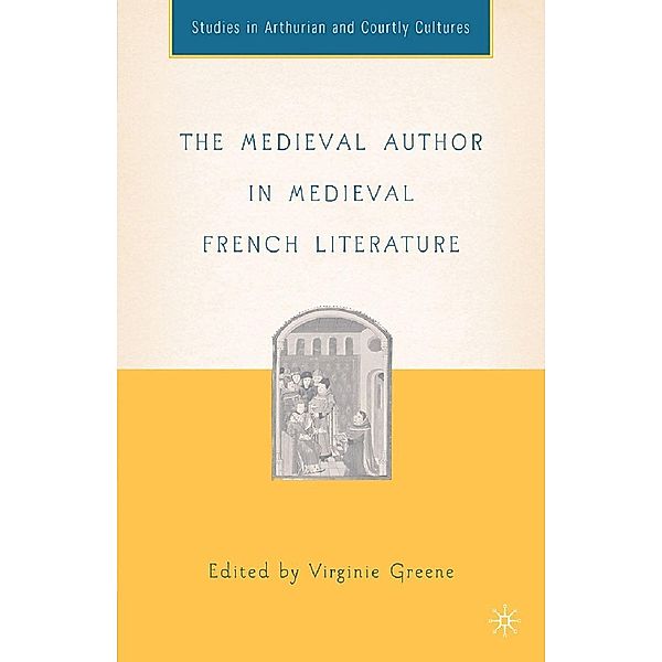 The Medieval Author in Medieval French Literature / Arthurian and Courtly Cultures