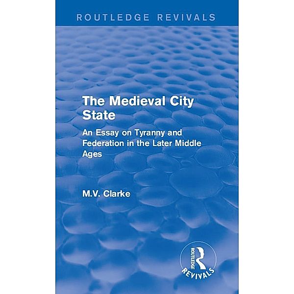 The Medieval City State, M. V. Clarke