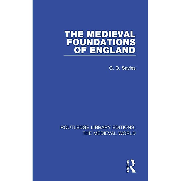 The Medieval Foundations of England, G. O. Sayles