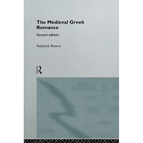 The Medieval Greek Romance, Roderick Beaton