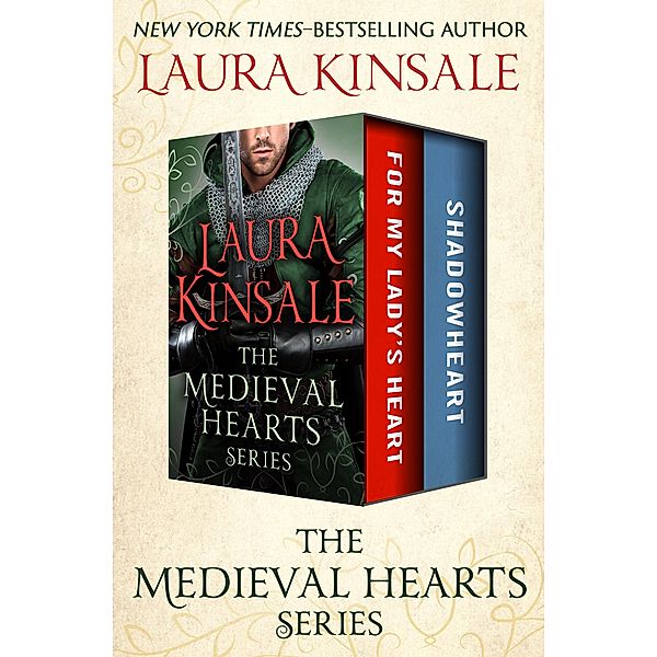 The Medieval Hearts Series / The Medieval Hearts Series, Laura Kinsale