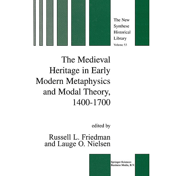 The Medieval Heritage in Early Modern Metaphysics and Modal Theory, 1400-1700