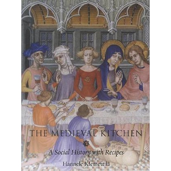 The Medieval Kitchen, Hannele Klemetilla