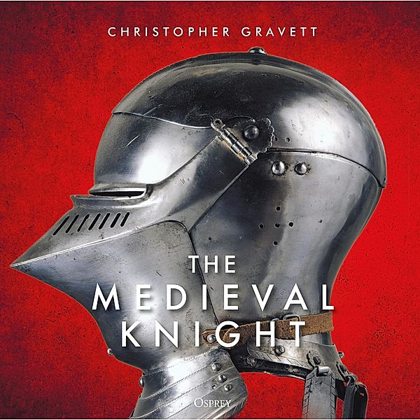 The Medieval Knight, Christopher Gravett
