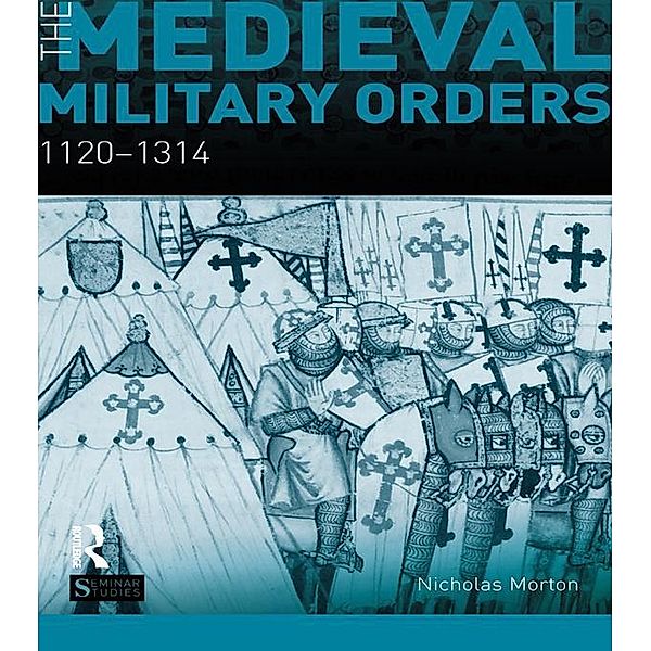 The Medieval Military Orders / Seminar Studies, Nicholas Morton