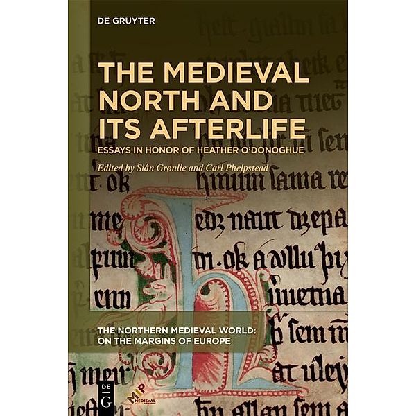 The Medieval North and Its Afterlife / The Northern Medieval World: On the Margins of Europe
