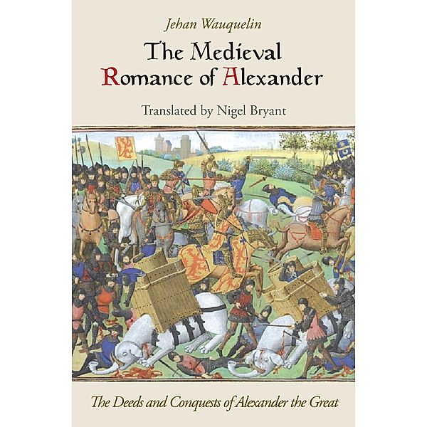 The Medieval Romance of Alexander, Jehan Wauquelin