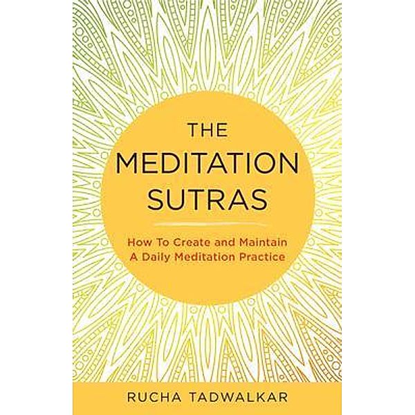 The Meditation Sutras, Rucha Tadwalkar