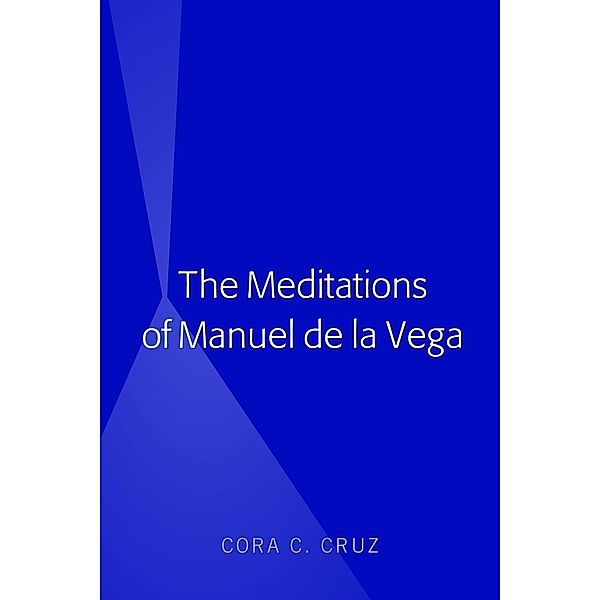 The Meditations of Manuel de la Vega, Cora Cruz