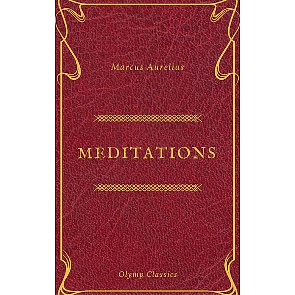 The Meditations of Marcus Aurelius (Olymp Classics), Marcus Aurelius, Olymp Classics