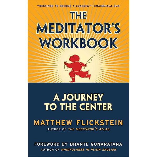 The Meditator's Workbook, Matthew Flickstein