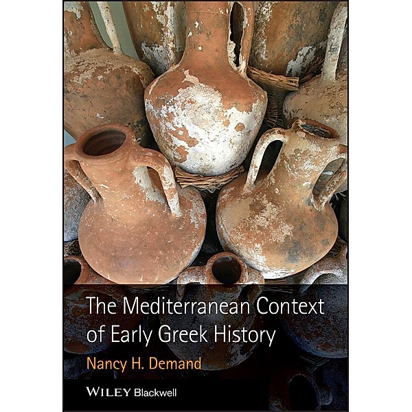 The Mediterranean Context of Early Greek History, Nancy H. Demand