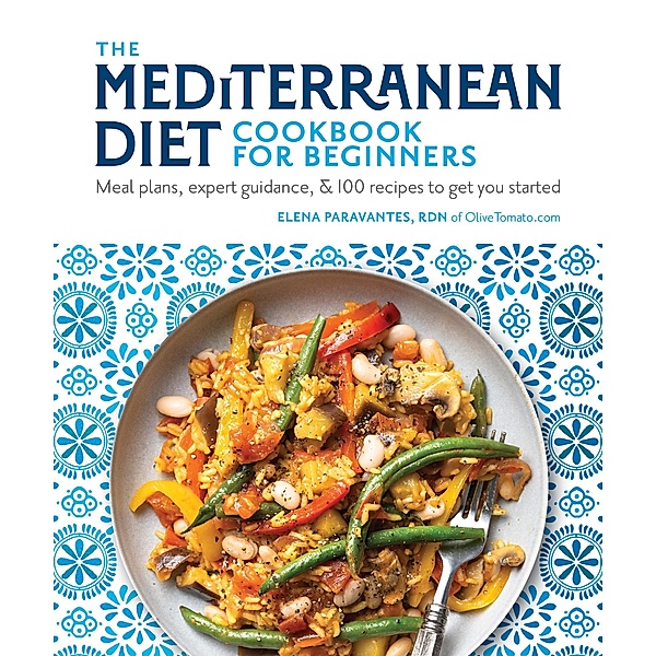 The Mediterranean Diet Cookbook for Beginners, Elena Paravantes