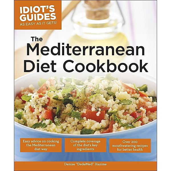 The Mediterranean Diet Cookbook / Idiot's Guides, Denise Hazime