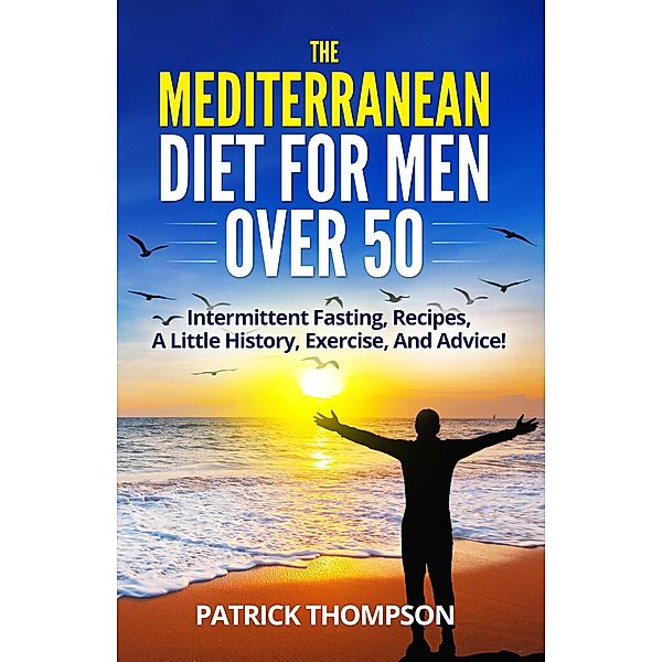 The Mediterranean Diet For Men Over 50, Patrick Thompson