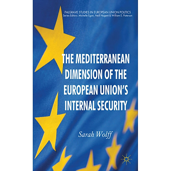 The Mediterranean Dimension of the European Union's Internal Security, S. Wolff